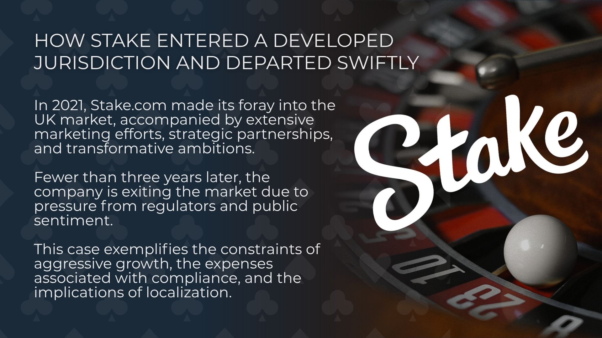 How Stake Entered a Developed Jurisdiction and Departed Swiftly